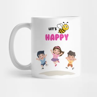 Let's Be Happy Mug